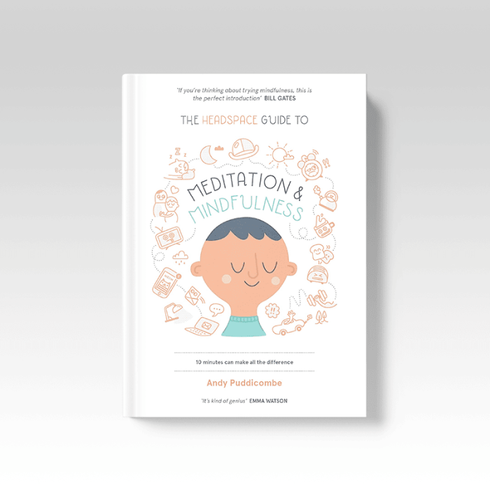 The Headspace Guide To - Mindfulness & Meditation